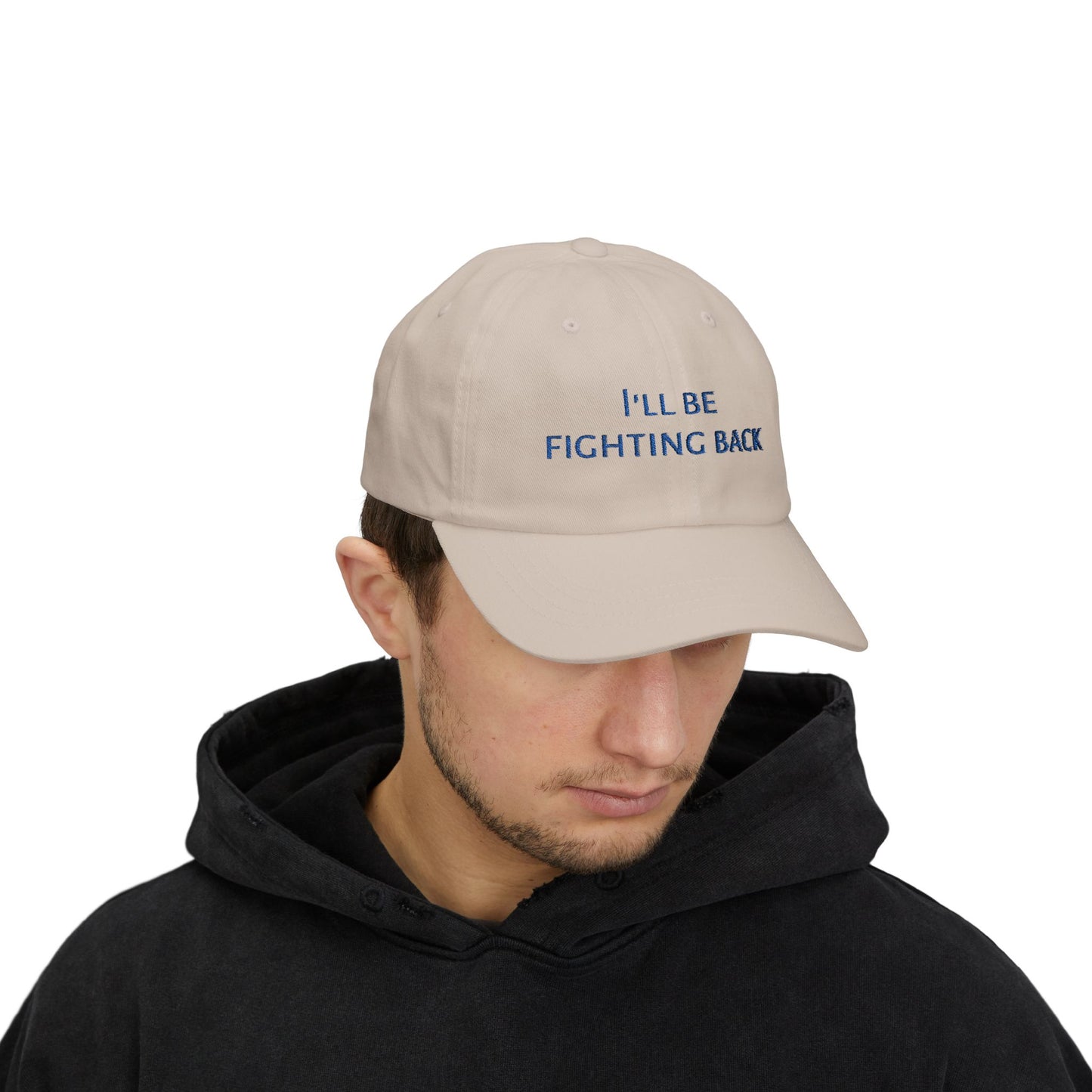 The "I'll Be Fighting Back" Baseball Cap